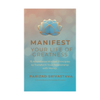 Manifest Your Life Of Greatness